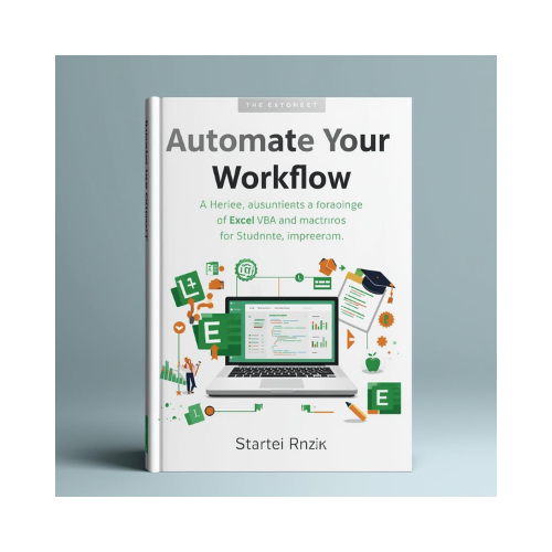 BOOK - Automate Your Workflow: Excel VBA and Macros for Students